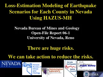 Loss-Estimation Modeling of Earthquake  Scenarios for Each County in Nevada  Using HAZUS-MH  Nevada