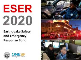 2020  Earthquake Safety  and Emergency  Response Bond  A City Built on Fault Lines    There is a