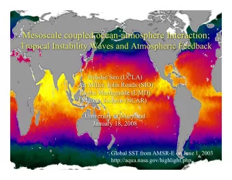Mesoscale coupled ocean-atmosphere Interaction; Tropical Instability Waves and Atmospheric Feedback