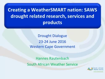products  Drought Dialogue  23-24 June 2016  Western Cape Government  Hannes Rautenbach South