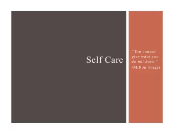 Self Care  do not have.  -Milton Trager  Lesson Plan: Self Care  5 minutes:  Attendance and