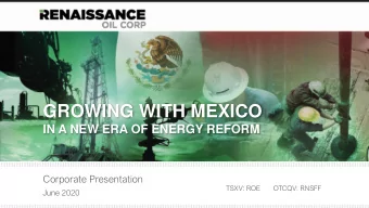 GROWING WITH MEXICO  IN A NEW ERA OF ENERGY REFORM  Corporate Presentation  TSXV: ROE       OTCQV: