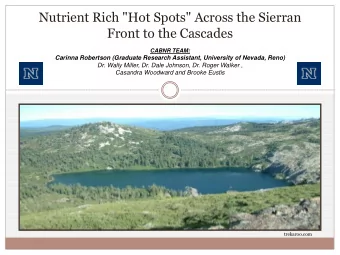 Nutrient Rich &quot;Hot Spots&quot; Across the Sierran  Front to the Cascades  CABNR TEAM:  Carinna