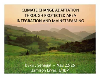 CLIMATE CHANGE ADAPTATION  THROUGH PROTECTED AREA  INTEGRATION AND MAINSTREAMING Dakar
