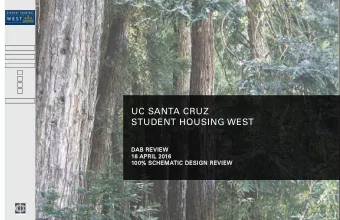 UC SANTA CRUZ  STUDENT HOUSING WEST  DAB REVIEW  16 APRIL 2016  100% SCHEMATIC DESIGN REVIEW  Team