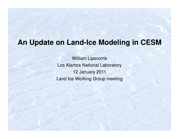an update on land ice modeling in cesm
