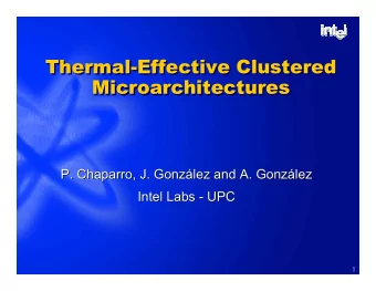 Thermal-Effective Clustered  Thermal-Effective Clustered  Microarchitectures  Microarchitectures