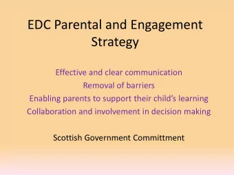 EDC Parental and Engagement  Strategy  Effective and clear communication  Removal of barriers