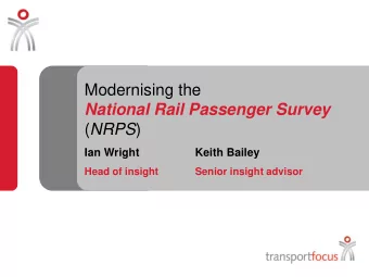 National Rail Passenger Survey ( NRPS )  Ian Wright  Keith Bailey  Head of insight  Senior insight