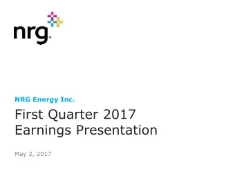 Earnings Presentation May 2, 2017  Safe Harbor  Forward-Looking Statements  In addition to