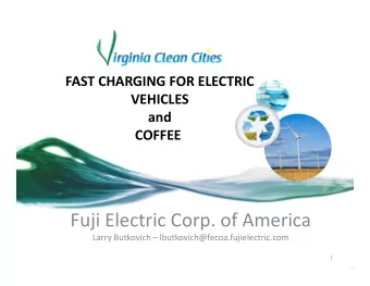 Fuji Electric Corp. of America  Larry Butkovich  lbutkovich@fecoa.fujielectric.com  1  About