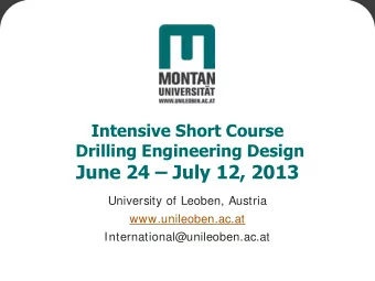 June 24  July 12, 2013  University of Leoben, Austria  www.unileoben.ac.at