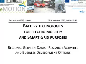 B ATTERY TECHNOLOGIES FOR ELECTRO MOBILITY AND S MART G RID PURPOSES  R EGIONAL G ERMAN -D ANISH
