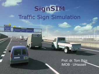 Traffic Sign Simulation  Prof. dr. Tom Brijs  IMOB - UHasselt  IMOB Driving simulator team  Outline