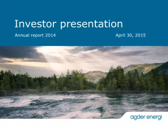 Investor presentation  Annual report 2014  April 30, 2015  Agenda  Company overview  Strategy