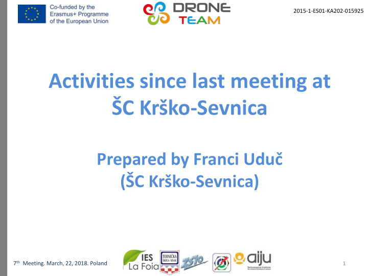 activities since last meeting at c kr ko sevnica