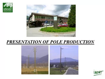 PRESENTATION OF POLE PRODUCTION  PRODUCTION PROGRAMME: Production of wood poles with chemical