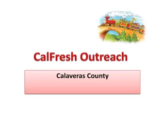 Calaveras County  Calaveras County The beginning..  In 2006, two events happened:  West