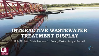 INTERACTIVE WASTEWATER  TREATMENT DISPLAY  Cole Niblett   Olivia Broussard    Brandy Parks