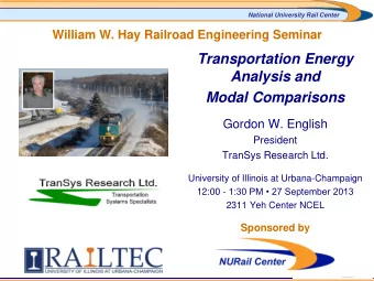 Transportation Energy  Analysis and  Modal Comparisons  Gordon W. English  President  TranSys