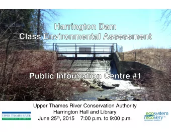 Upper Thames River Conservation Authority  Harrington Hall and Library June 25 th , 2015    7:00
