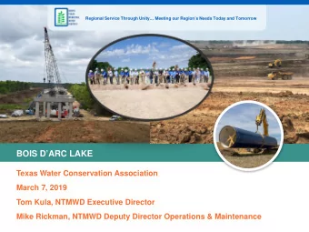 BOIS DARC LAKE  Texas Water Conservation Association  March 7, 2019  Tom Kula, NTMWD Executive