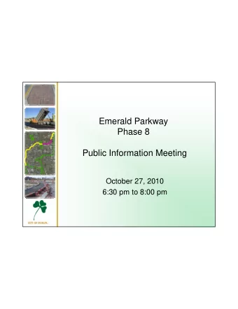 Emerald Parkway  Phase 8  Public Information Meeting  October 27, 2010  6:30 pm to 8:00 pm  Agenda
