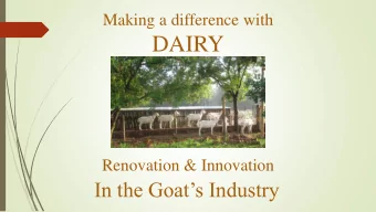 DAIRY  Renovation &amp; Innovation  In the Goats Industry  Renovation  Goats Products