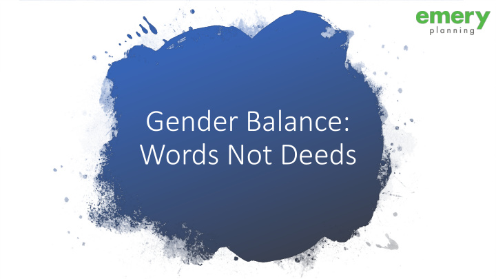 gender balance words not deeds the balance