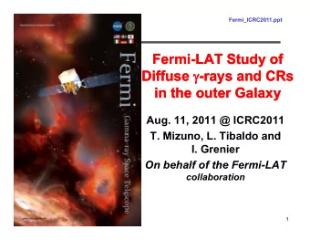 Fermi  Fermi-  -LAT Study of  LAT Study of Diffuse  rays and CRs Diffuse  -rays and CRs