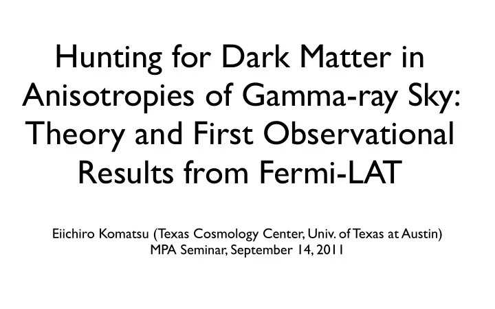 hunting for dark matter in anisotropies of gamma ray sky