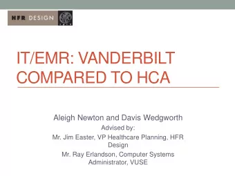 COMPARED TO HCA  Aleigh Newton and Davis Wedgworth  Advised by:  Mr. Jim Easter, VP Healthcare