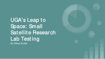 UGA  GAs Leap to  Sp  Space: Sm  Small  Satel  ellite  e Res  esea  earch  Lab Te  Testing  By