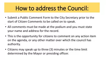 How to address the Council:  Submit a Public Comment Form to the City Secretary prior to the