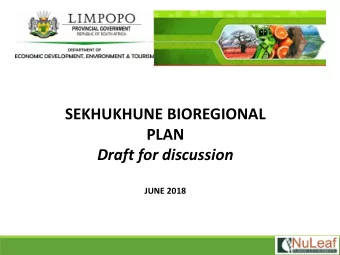 SEKHUKHUNE BIOREGIONAL  PLAN  Draft for discussion  JUNE 2018  Agenda  1. Purpose of the meeting