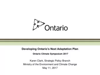 Developing Ontarios Next Adaptation Plan  Ontario Climate Symposium 2017  Karen Clark, Strategic