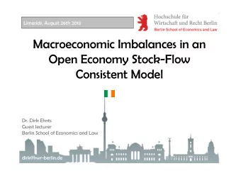 Macroeconomic Imbalances in an  Open Economy StockFlow  Consistent Model  Dr. Dirk Ehnts  Guest