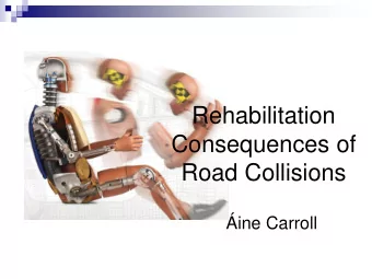 Rehabilitation  Consequences of  Road Collisions  ine Carroll  Evolution  Evolution  Evolution