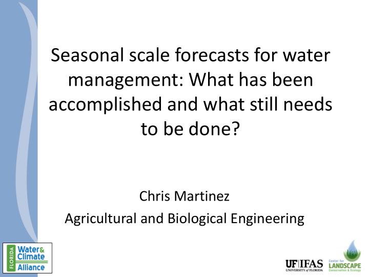 seasonal scale forecasts for water management what has