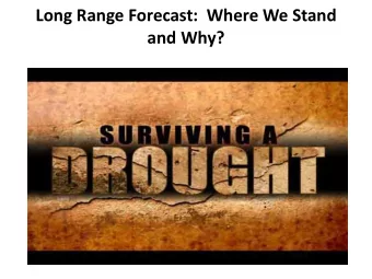 Long Range Forecast:  Where We Stand  and Why?  Whos Getting Rain or Snow?  The data cutoff for