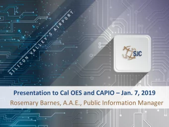 Presentation to Cal OES and CAPIO  Jan. 7, 2019  Rosemary Barnes, A.A.E., Public Information