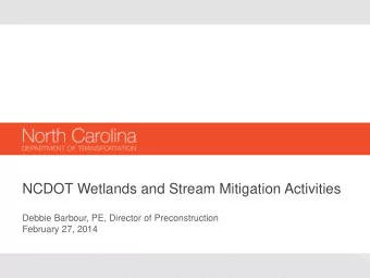 NCDOT Wetlands and Stream Mitigation Activities  Debbie Barbour, PE, Director of Preconstruction