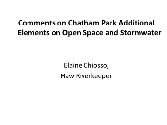 Elements on Open Space and Stormwater  Elaine Chiosso,  Haw Riverkeeper  The Town of Pittsboro has