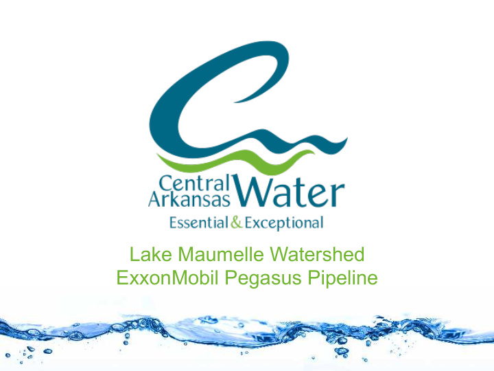 lake maumelle watershed exxonmobil pegasus pipeline