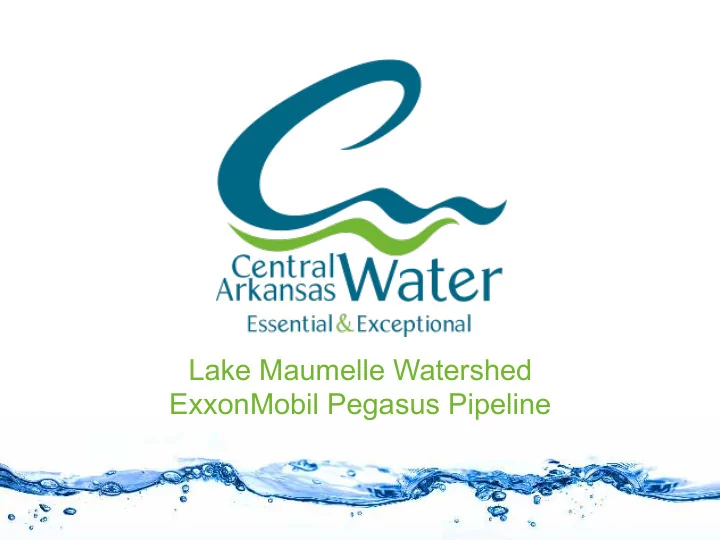 lake maumelle watershed exxonmobil pegasus pipeline