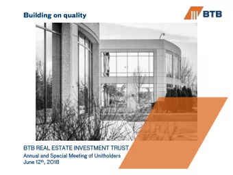 Building on quality  BTB  B REAL ESTAT  TATE INV  NVESTMENT  STMENT TRUS  UST  Annual and Special