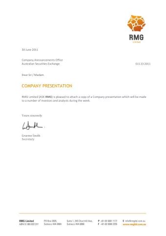 COMPANY PRESENTATION RMG Limited (ASX: RMG ) is pleased to attach a copy of a Company presentation
