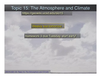 SIO15-SS1 20: Topic 15: The Atmosphere and Climate  SIO15-SS1 20: Topic 15: The Atmosphere and