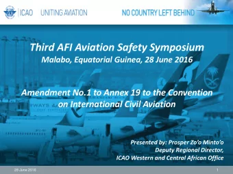 Third AFI Aviation Safety Symposium  Malabo, Equatorial Guinea, 28 June 2016  Amendment No.1 to