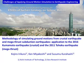 (mega-thrust) Kojiro Irikura 1) , Ken Miyakoshi 2) and Susumu Kurahashi 1)  1) Aichi Institute of